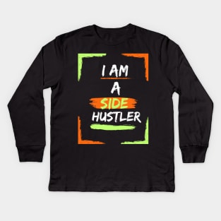 I am a Side Hustler Green/Orange Kids Long Sleeve T-Shirt